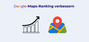 Google-Maps-Ranking verbessern
