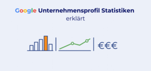 Google Unternehmensprofil Statistiken erklärt: Wie Google Stoßzeiten, Anrufe, Preisklasse und Co. berechnet