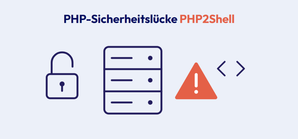 PHP-Sicherheitslücke PHP2Shell: Was Website-Betreiber jetzt tun müssen