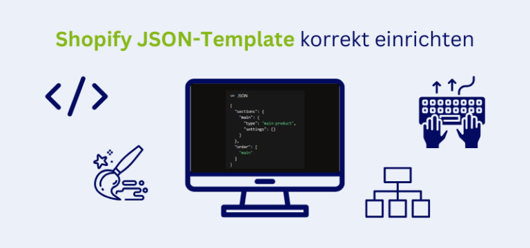 Shopify JSON Template erstellen – Aufbau, Anleitung und Beispiele