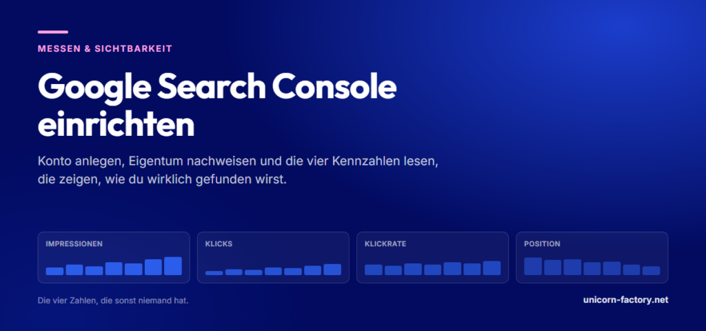 Google Search Console einrichten: Schritt für Schritt zu deinen echten Zahlen